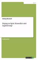 Doping im Sport. Kontrollen oder Legalisierung?