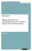 Milgrams Experiment zum Autoritätsgehorsam und die ethischen Folgen in der Unternehmenspraxis