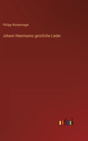 Johann Heermanns geistliche Lieder