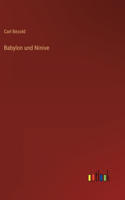 Babylon und Ninive