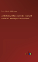 Zur Statistik und Topographie der Freien und Hansestadt Hamburg und deren Gebietes