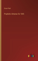 Prophetic Almanac for 1845