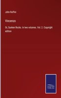 Vincenzo: Or, Sunken Rocks. In two volumes. Vol. 2. Copyright edition