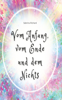 Vom Anfang, vom Ende und dem Nichts