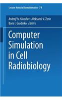 Computer Simulation in Cell Radiobiology