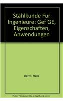 Stahlkunde Fur Ingenieure: Gef GE, Eigenschaften, Anwendungen