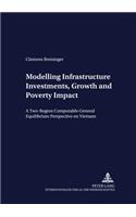 Modelling Infrastructure Investments, Growth and Poverty Impact