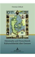 Daenemarks Und Deutschlands Kultursolidaritaet Ueber Grenzen