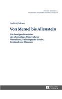 Von Memel Bis Allenstein: Die Heutigen Bewohner Des Ehemaligen Ostpreuens: Memelland, Kaliningrader Gebiet, Ermland Und Masuren