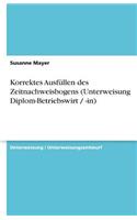 Korrektes Ausfüllen des Zeitnachweisbogens (Unterweisung Diplom-Betriebswirt / -in)