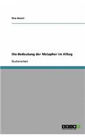 Die Bedeutung der Metapher im Alltag