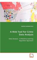 A Web Tool For Crime Data Analysis Data Analysis - A Machine Learning Algorithm Approach