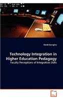 Technology Integration in Higher Education Pedagogy