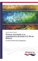 Pintura vinculada a la arquitectura durante el S.XX en Murcia