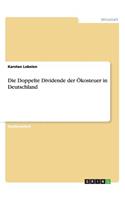 Die Doppelte Dividende der Ökosteuer in Deutschland: (German)
