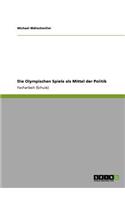 Die Olympischen Spiele als Mittel der Politik: (German)