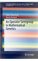 An Operator Semigroup in Mathematical Genetics