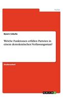 Welche Funktionen erfüllen Parteien in einem demokratischen Verfassungsstaat?