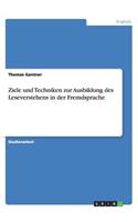 Ziele und Techniken zur Ausbildung des Leseverstehens in der Fremdsprache
