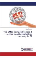 The Smes Competitiveness & Service Quality Evaluating Not Only in Cz
