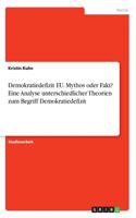 Demokratiedefizit EU. Mythos oder Fakt? Eine Analyse unterschiedlicher Theorien zum Begriff Demokratiedefizit