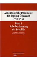 Aussenpolitische Dokumente Der Republik Osterreich 1918 - 1938 Band 1: Selbstbestimmung Der Republik 21. Oktober 1918 Bis 14. Marz 1919