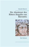 Die Abenteuer des Ritters Hugolin von Bärenfels: Band 1: Der Schwur