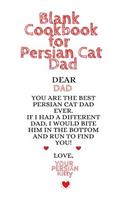 Blank Cookbook For Persian Cat Dad: Kitten Daddy Journal To Write In Favorite Cat Recipes, Notes, Quotes, Stories Of Cats - Cute Kitty Recipe Book Gift For Father's Day From Daughter, 