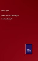 Grant and his Campaigns