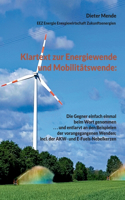 Klartext zur Energiewende und Mobilitätswende: Die Gegner einfach einmal beim Wort genommen . . . und entlarvt an den Beispielen der vorangegangenen Wenden; incl. der AKW- und E-Fuels-Nebelkerzen