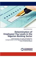 Determination of Employees' Pay Levels in the Nigerian Banking Sector