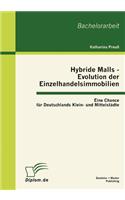 Hybride Malls - Evolution der Einzelhandelsimmobilien: Eine Chance für Deutschlands Klein- und Mittelstädte