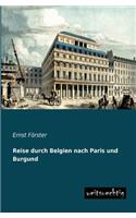 Reise Durch Belgien Nach Paris Und Burgund