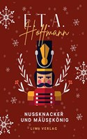 E.T.A. Hoffmann: NuÃŸknacker und Mausekonig. Vollstandige Ausgabe