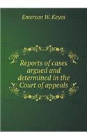 Reports of cases argued and determined in the Court of appeals