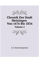 Chronik Der Stadt Meiningen Von 1676 Bis 1834 Volume 2: (German)