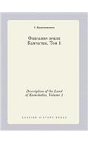 Description of the Land of Kamchatka. Volume 1