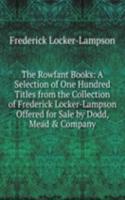 Rowfant Books: A Selection of One Hundred Titles from the Collection of Frederick Locker-Lampson Offered for Sale by Dodd, Mead & Company