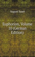 Euphorion, Volume 10 (German Edition)