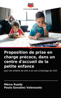Proposition de prise en charge précoce, dans un centre d'accueil de la petite enfance