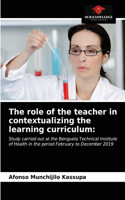 The role of the teacher in contextualizing the learning curriculum
