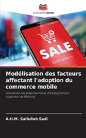 Modélisation des facteurs affectant l'adoption du commerce mobile