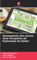 Desempenho dos alunos: Uma Perspetiva de Exploração de Dados