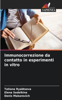 Immunocorrezione da contatto in esperimenti in vitro