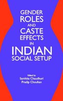 Gender Roles and Caste Effects in Indian Social Setup