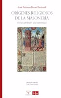 Origenes religiosos de la masoneria: De las catedrales a la fraternidad