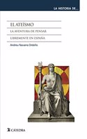 El ateismo: La aventura de pensar libremente en Espana