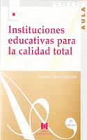 Instituciones educativas para la calidad total: (configuracion de un modelo organizativo) (Spanish Edition)