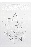 A Peripheral Moment: Experiments in Architectural Agency: Croatia 1990-2010