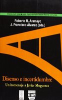 Disenso E Incertidumbre/Disapproval and Uncertainty: Un Homenaje a Javier Muguerza